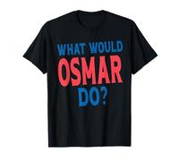 What Would Osmar Do Personal Name First Name Funny Osmar T-Shirt