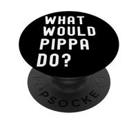 What Would Pippa Do? PopSockets Adhesive PopGrip