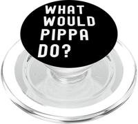 What Would Pippa Do? PopSockets PopGrip for MagSafe