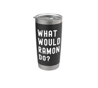 What Would Ramon Do? Stainless Steel Insulated Tumbler
