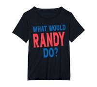 What Would Randy Do Personal Name First Name Funny Randy T-Shirt, Women's Plus, Black, 3X