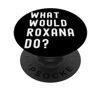 What Would Roxana Do? PopSockets Adhesive PopGrip