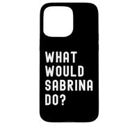 What Would Sabrina Do? Case for iPhone 15 Pro Max