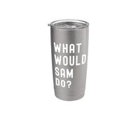 What Would Sam Do? Stainless Steel Insulated Tumbler