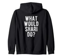 What Would Shari Do Funny Quote Retro Shari Name Zip Hoodie
