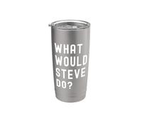What Would Steve Do? Stainless Steel Insulated Tumbler