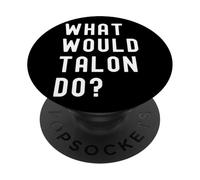 What Would Talon Do? PopSockets Adhesive PopGrip