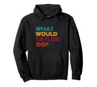 What Would Taylor Do? Inspirational Feminism Women Gifts Pullover Hoodie