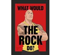 What Would The Rock Do?