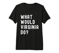 What Would Virginia Do? Premium T-Shirt