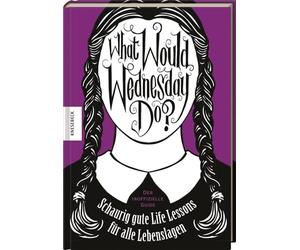 What would Wednesday do?: Schaurig gute Life Le, Thompson, Mann, Bloemendal.