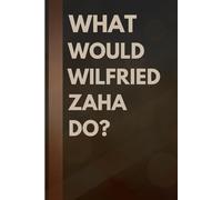 What Would Wilfried Zaha Do?: Notebook Gift for Fans