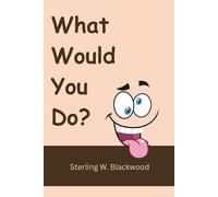 What Would You Do?: 100 Outrageously Funny Prompts. Endless WTF Moments, Perfect as a gift for friends, couples, coworkers, or that one weird cousin who asks too many questions.
