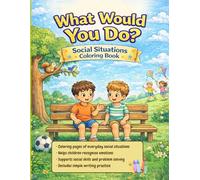 What Would You Do?: Social Situations Coloring Book