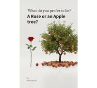 What would you rather be: A Rose or an Apple Tree: Nature is true blueprint