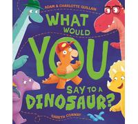 What Would You Say to a Dinosaur?