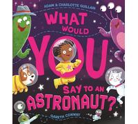 What Would You Say to an Astronaut?