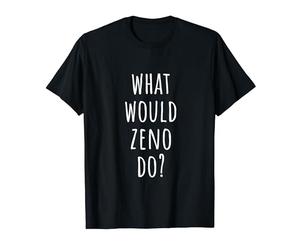 What Would Zeno Do? Funny Zeno T-Shirt