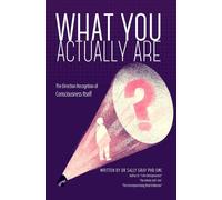 What You Actually Are: The Direct Recognition of Consciousness Itself