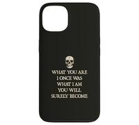 What You Are I Once Was, What I Am You Will Surely Become Case for iPhone 13