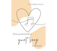 What You Do Feels Like a Quiet Song in My Heart: 5-Year Journal for Mindfulness, Gratitude and Personal Growth