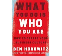 What You Do Is Who You Are : How to Create Your Business Culture