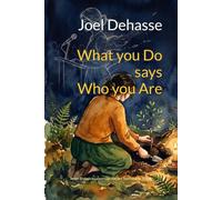 What You Do Says Who You Are: Seven Biological Lessons on the Self Revealed by Action