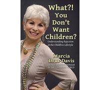 What?! You Don't Want Children?: Understanding Rejection in the Childfree Lifestyle