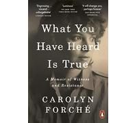 What You Have Heard Is True: A Memoir of Witness and Resistance