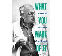 What You Made of It : A Memoir, 1987-2020 Volume 3 3
