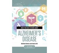 What You Need to Know about Alzheimer's Disease
