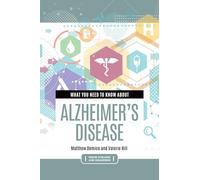 What You Need to Know about Alzheimer's Disease (Inside Diseases and Disorders)