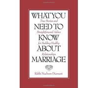 What You Need to Know About Marriage: True Stories and Straightforward Advicefor Building Healthy Relationships
