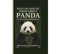 WHAT YOU NEED TO KNOW ABOUT PANDA: The Gentle Giant of the Bamboo Forest