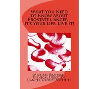 What You Need to Know About Prostate Cancer - It's Your Life, Live It!