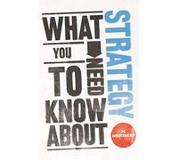 What You Need to Know about Strategy