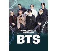 What You Never Knew About BTS (Spark: Behind the Scenes Biographies)