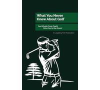 What You Never Knew About Golf: Tee Off with Trivia That’ll Drive You to the Green!