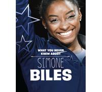 What You Never Knew About Simone Biles