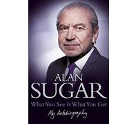 What You See Is What You Get: My Autobiography