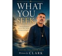 What You Seek: A Living Tha Stream Book