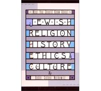 What You Should Know About Jewish Religion, History, Ethics and Culture