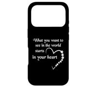 What You Want To See In The World Starts In Your Heart Case for iPhone 17 Pro