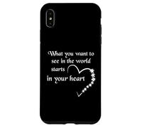What You Want To See In The World Starts In Your Heart Case for iPhone XS Max