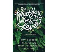 What You Won’t Do For Love: A Conversation