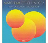 MATO feat ETHEL LINDSEY - What You Won't Do For Love - Vinyl (Limited 7")