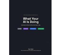 What Your AI Is Doing: The Visual Guide to Understanding Software Without Learning to Code