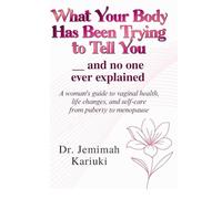 What Your Body Has Been Trying to Tell You and No One Ever Explained