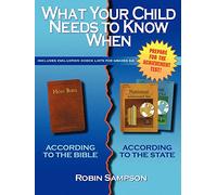 What Your Child Needs to Know When: According to the Bible/According to the State