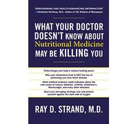 What Your Doctor Doesn't Know About Nutritional Medicine May Be Killing You